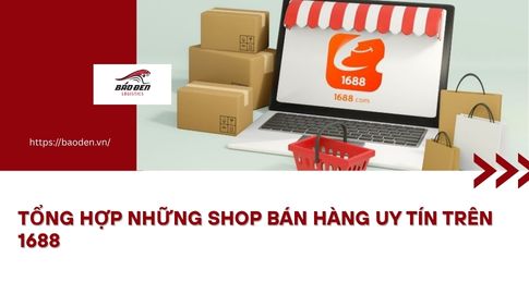 Tổng Hợp Những Shop Bán Hàng Uy Tín Trên 1688
