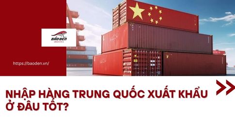 Nhập Hàng Trung Quốc Xuất Khẩu Ở Đâu Tốt?