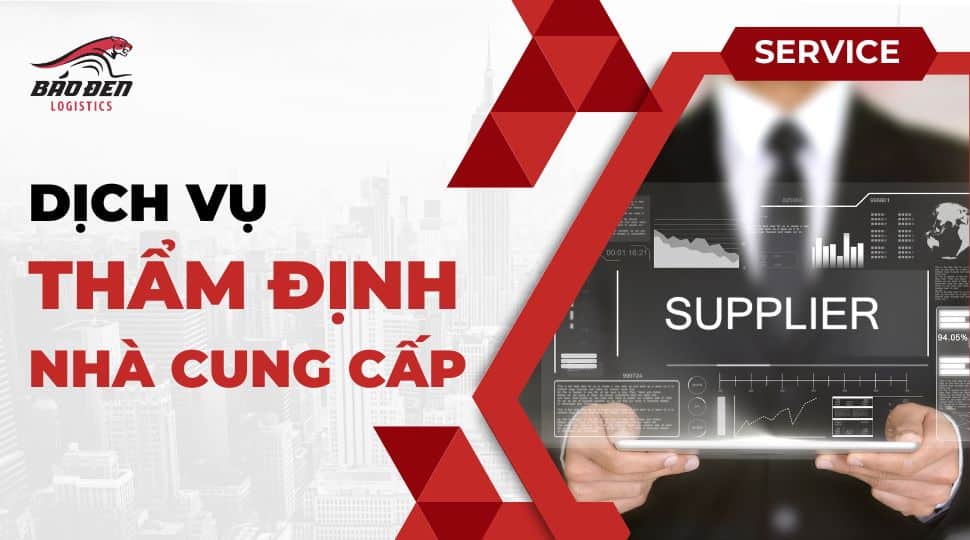 Dịch vụ thẩm định Nhà Cung Cấp 24 báo đen logistics