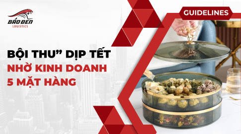 “Bội Thu” Dịp Tết Nhờ Kinh Doanh 5 Mặt Hàng - Nhập Hàng Trung Quốc 12 NHẬP HÀNG TRUNG QUỐC