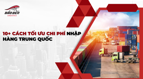 Tối ưu chi phí nhập hàng Trung Quốc