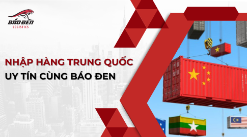 Nhập hàng Trung Quốc uy tín cùng Báo Đen