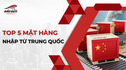 Top 5 mặt hàng nhập từ Trung Quốc