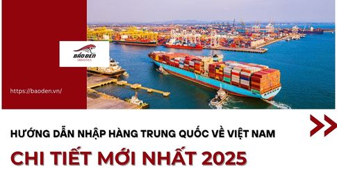 Hướng Dẫn Nhập Hàng Trung Quốc Về Việt Nam Chi Tiết