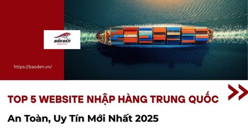 Top 5 Website Nhập Hàng Trung Quốc Uy Tín Năm 2025