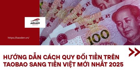 Hướng Dẫn Cách Quy Đổi Tiền Trên Taobao Sang Tiền Việt Mới Nhất 2025