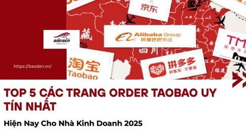 Top 5 Các Trang Order Taobao Uy Tín Nhất Hiện Nay Cho Nhà Kinh Doanh 2025