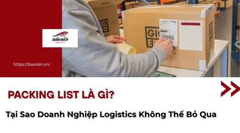 Packing List Là Gì? Tại Sao Doanh Nghiệp Logistics Không Thể Bỏ Qua