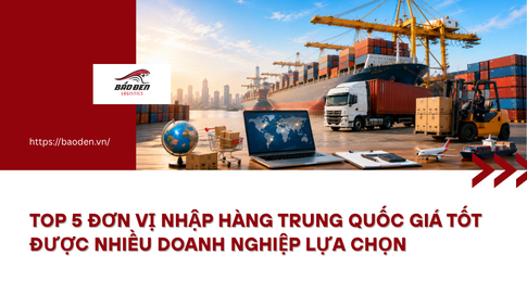 Top 5 đơn vị nhập hàng Trung Quốc giá tốt được nhiều doanh nghiệp lựa chọn 4 Thumnail website 3 2