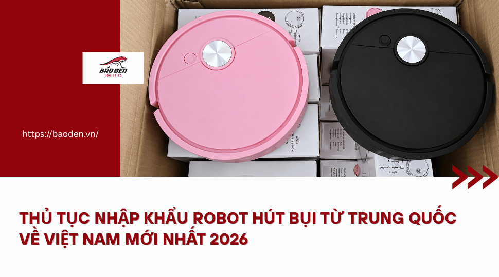 Thu tuc nhap khau robot hut bui