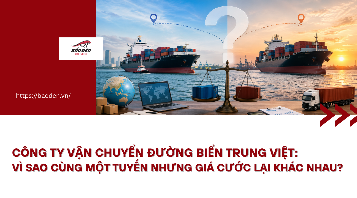 Công ty vận chuyển đường biển Trung Việt: Vì sao cùng một tuyến nhưng giá cước lại khác nhau? 4 cong ty van chuyen duong bien Trung Viet bao den logistics