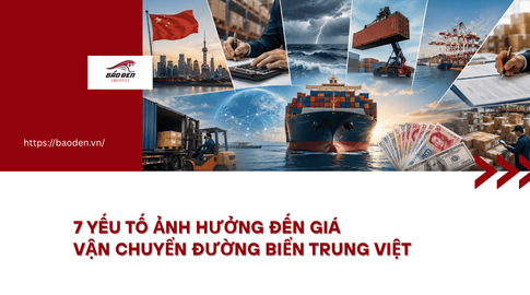 7 yếu tố ảnh hưởng đến giá vận chuyển đường biển Trung Việt 11 yeu to anh huong gia van chuyen duong bien Trung Viet bao den logistics
