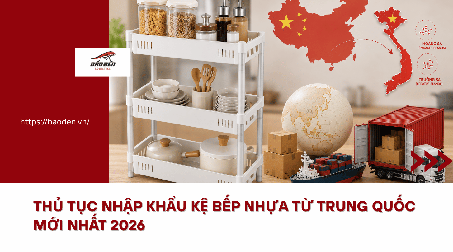 thu tuc nhap khau ke bep nhuabao den logistics
